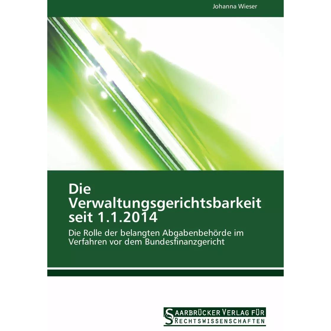 Bild von Die Verwaltungsgerichtsbarkeit seit 1.1.2014, Fachbücher von Johanna Wieser