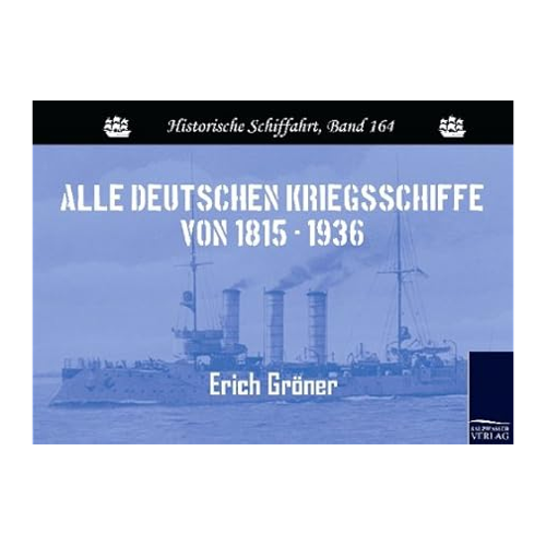 Bild von Gröner, Erich: Alle deutschen Kriegsschiffe von 1815 - 1936