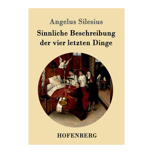 Bild von Sinnliche Beschreibung der vier letzten Dinge von Silesius, Angelus