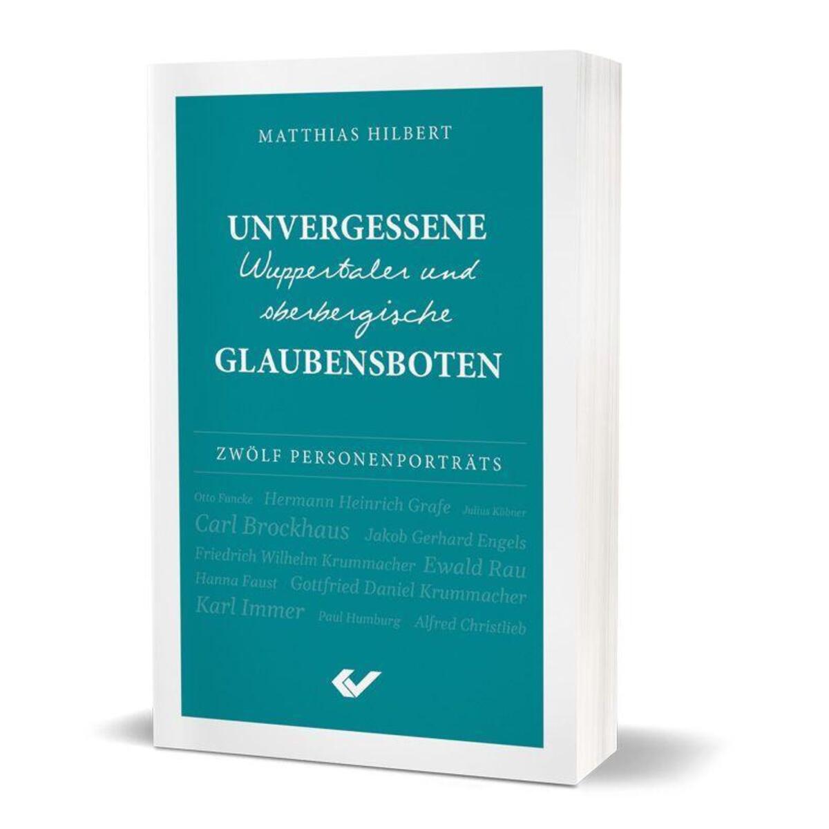 Bild von Hilbert, Matthias: Unvergessene Wuppertaler und oberbergische Glaubensboten