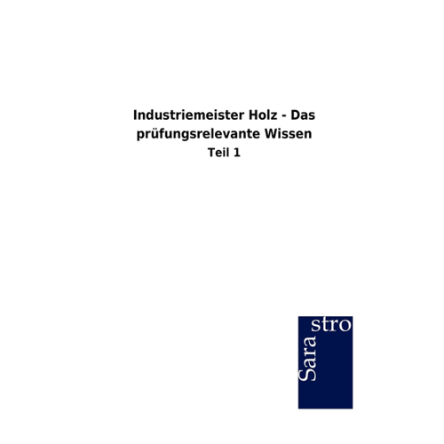 Bild von Industriemeister Holz - Das prüfungsrelevante Wissen: Teil 1