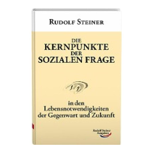 Bild von Die Kernpunkte der sozialen Frage von Rudolf Steiner