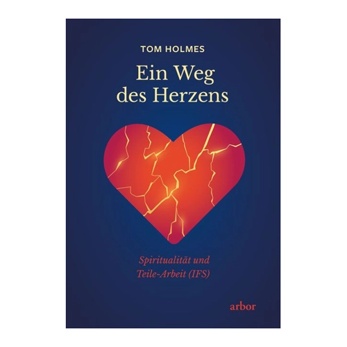 Bild von Ein Weg des Herzens: Spiritualität und Teile-Arbeit (IFS)