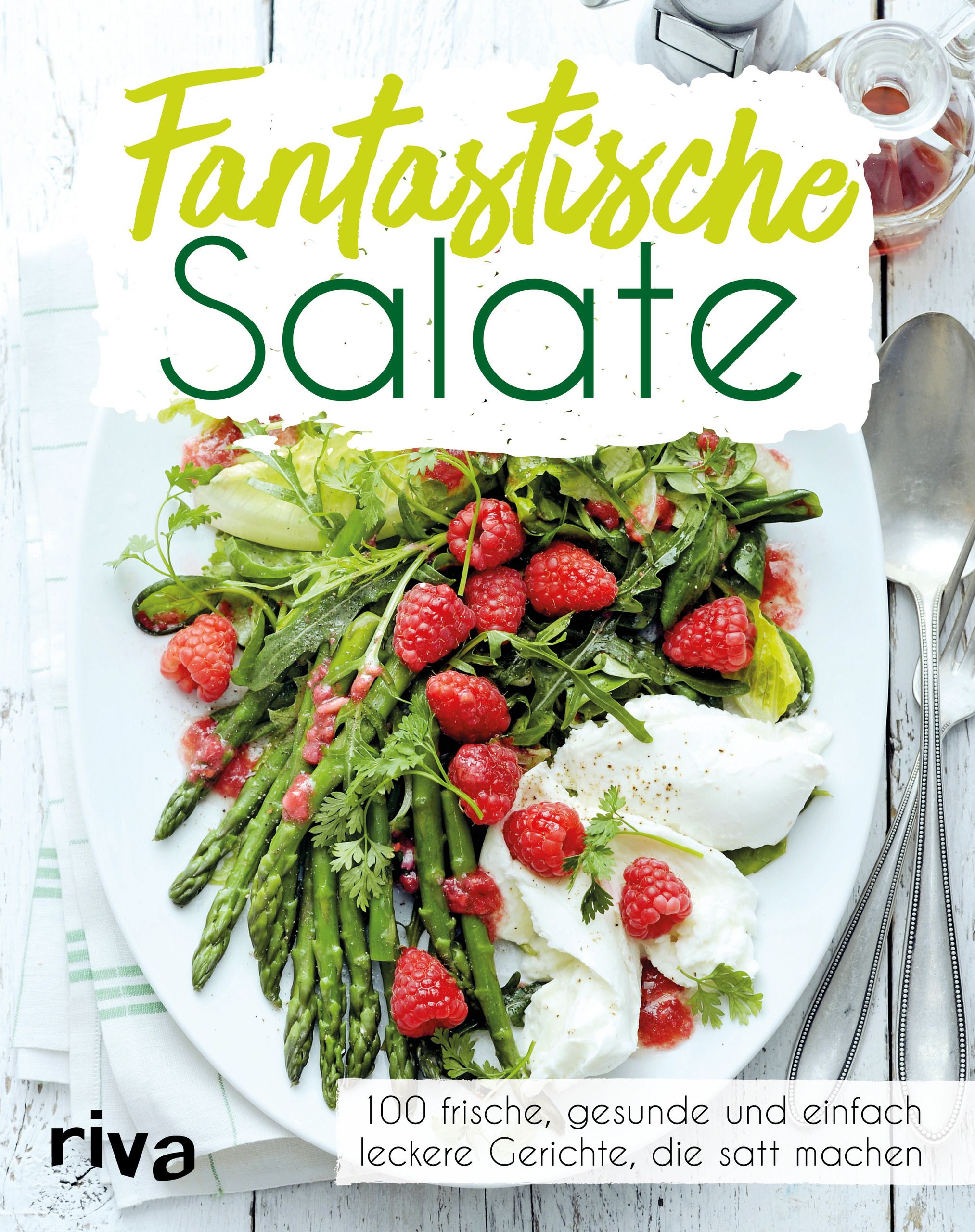 Bild von Fantastische Salate: 100 frische, gesunde und einfach leckere Gerichte, die satt machen. Tipps und Tricks für die perfekte Zubereitung vielfältiger ... mit abwechslungsreichen Zutaten und Dressings