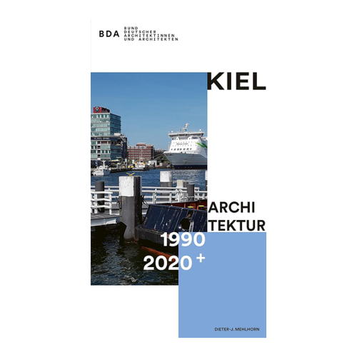Bild von Kiel Architektur 1990–2020+ von Dieter-J. Mehlhorn