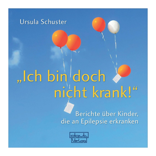 Bild von Ich bin doch nicht krank! - Berichte über Kinder, die an Epilepsie erkranken