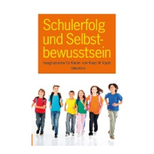 Bild von Schulerfolg und Selbstbewusstsein: Offene, geleitete Imaginationen für Kinder (6-12 Jahre), Vopel, Klaus W.: Schulerfolg und Selbstbewusstsein
