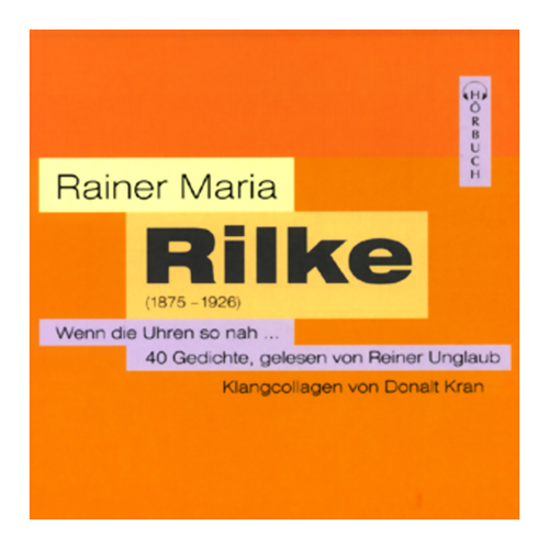 Bild von Wenn die Uhren so nah. CD: 40 Gedichte von Rainer Maria Rilke