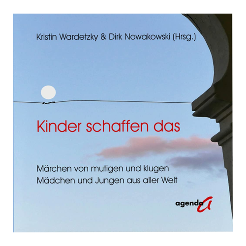 Bild von Kinder schaffen das: Märchen von mutigen und klugen Mädchen und Jungen aus aller Welt