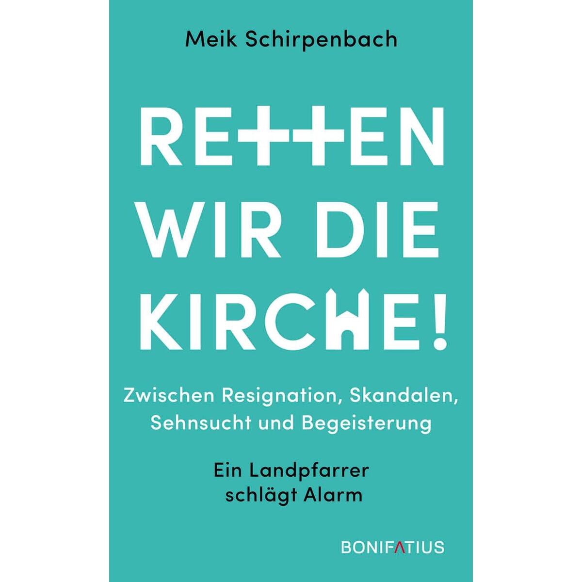 Bild von Schirpenbach, Meik: Retten wir die Kirche