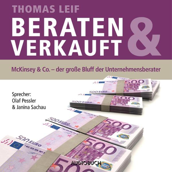 Bild von Beraten & verkauft. McKinsey&Co. Der große Bluff der Unternehmensberater