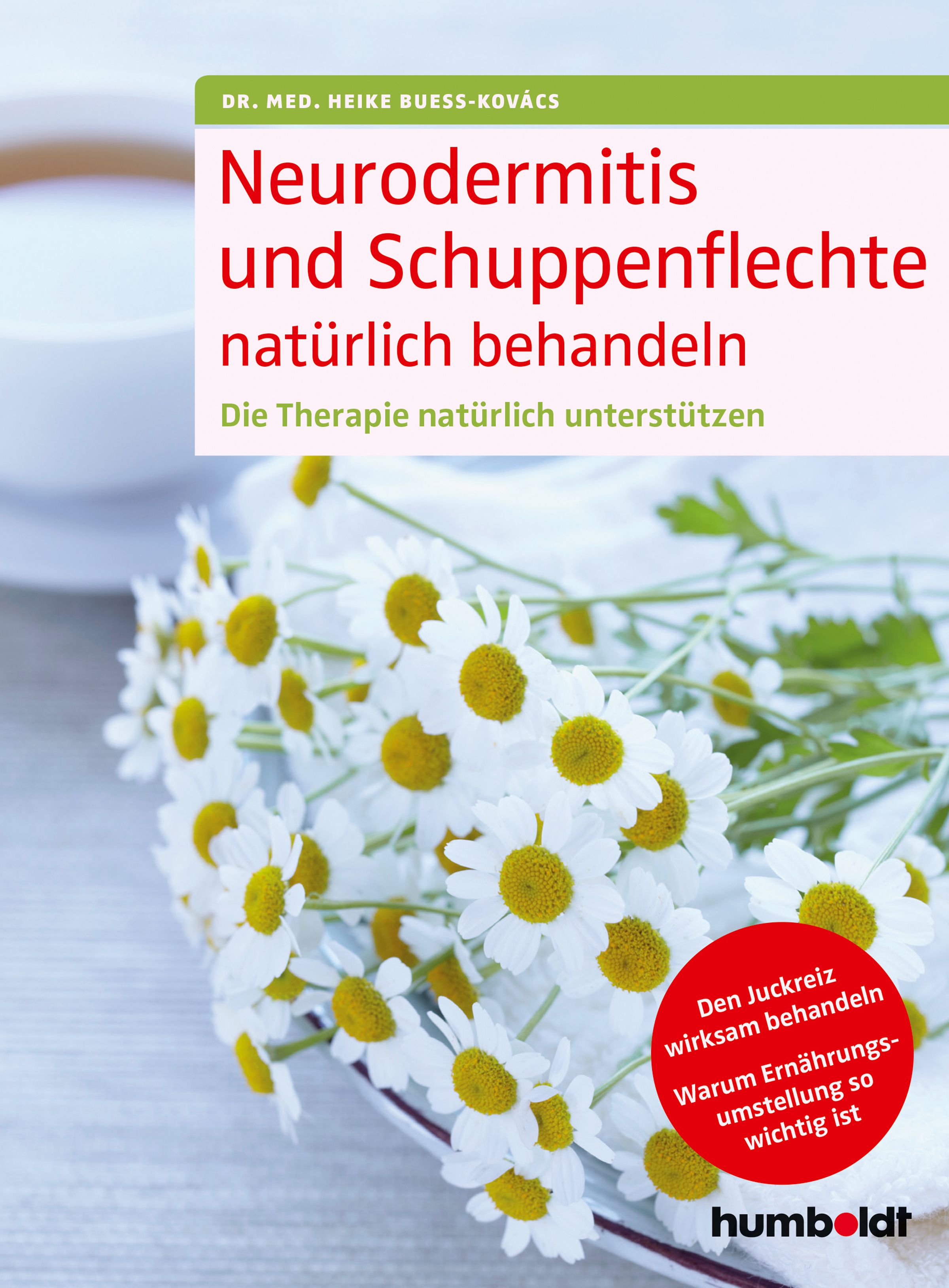 Bild von Neurodermitis und Schuppenflechte natürlich behandeln: Die Therapie natürlich unterstützen. Den Juckreiz wirksam behandeln. Warum Ernährungsumstellung so wichtig ist