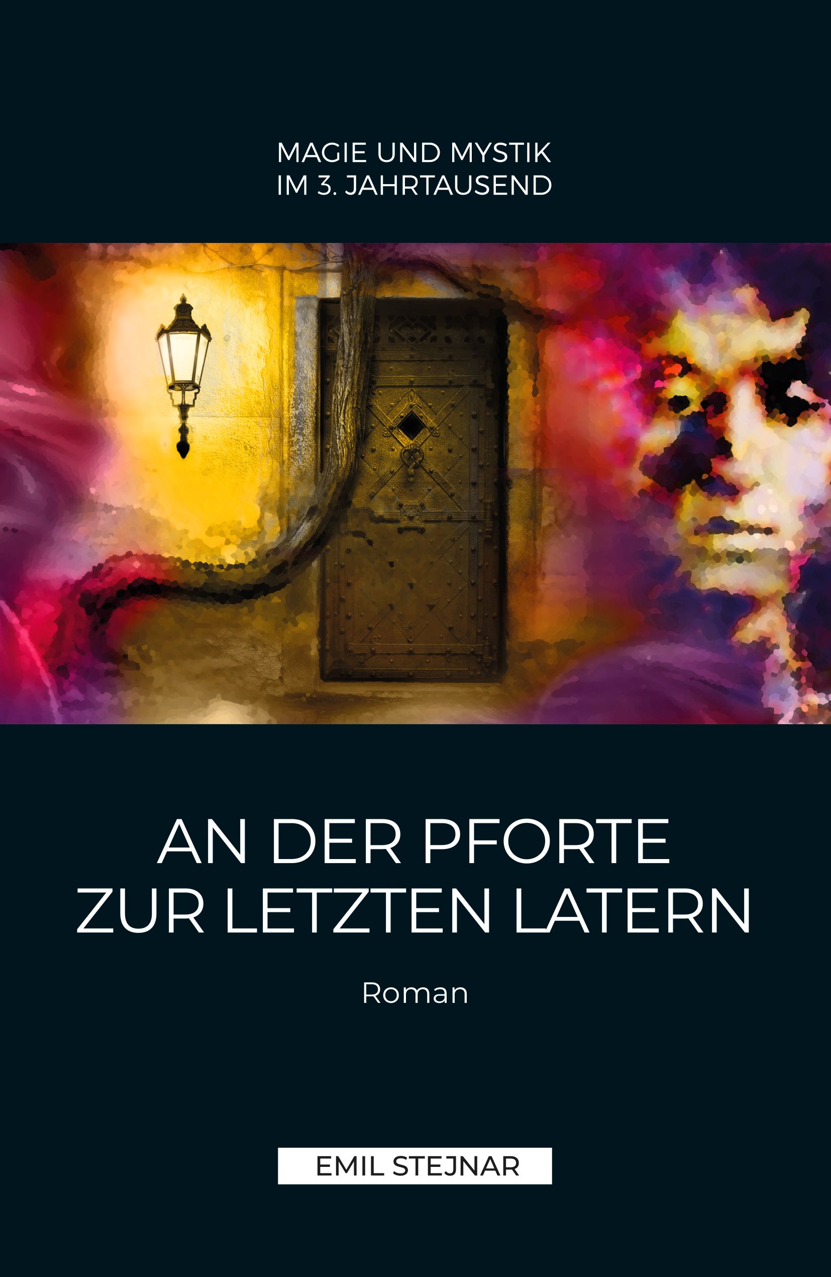 Bild von An der Pforte zur letzten Latern MAGIE UND MYSTIK IM 3. JAHRTAUSEND, Ratgeber von Emil Stejnar