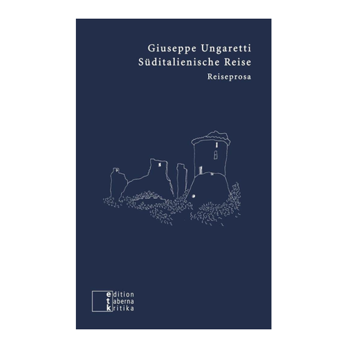 Bild von Süditalienische Reise: Reiseprosa von Giuseppe Ungaretti