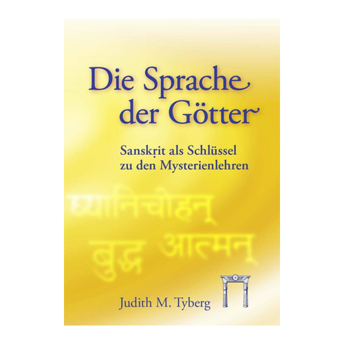 Bild von Die Sprache der Götter: Sanskrit als Schlüssel zu den Mysterienlehren