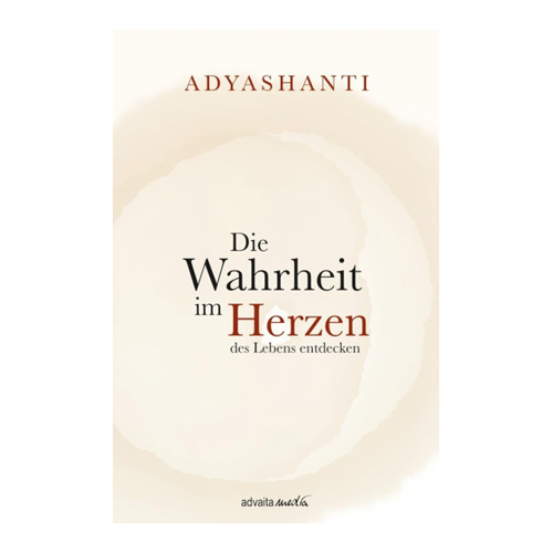 Bild von Adyashanti: Die Wahrheit im Herzen des Lebens entdecken