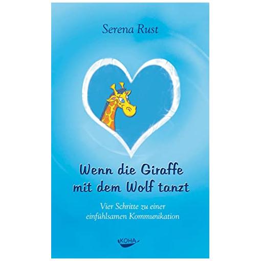 Bild von Wenn die Giraffe mit dem Wolf tanzt: Vier Schritte zu einer einfühlsamen Kommunikation