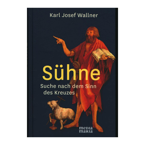 Bild von Sühne: Suche nach dem Sinn des Kreuzes, Wallner, Karl Josef: Sühne
