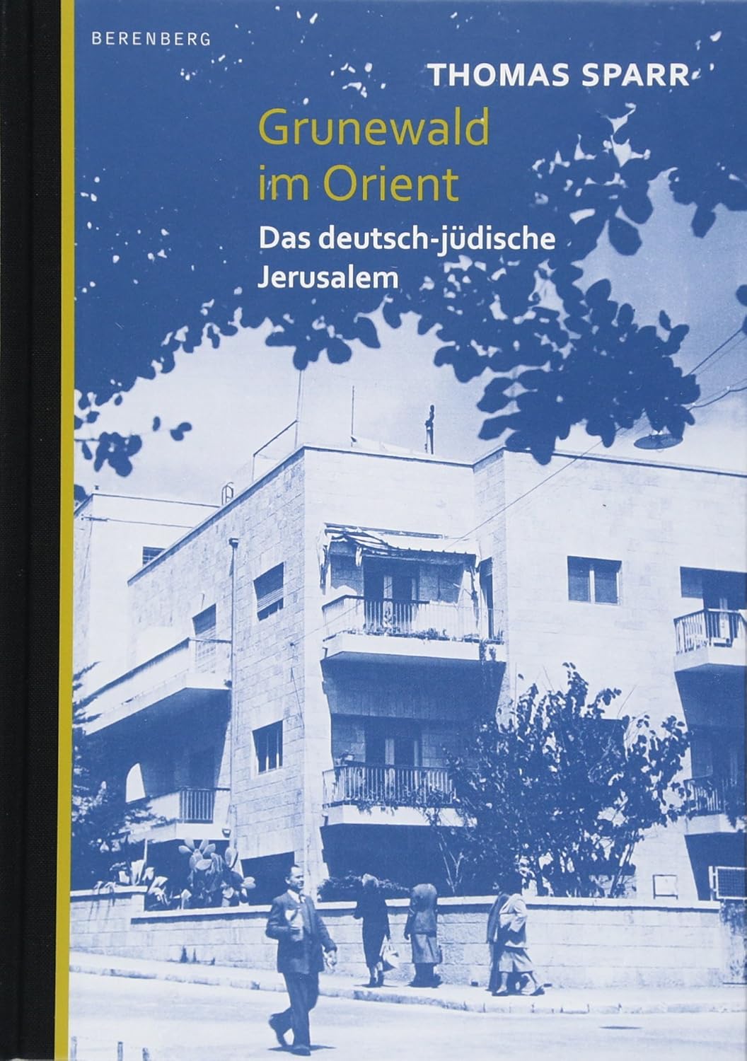 Bild von Grunewald im Orient: Das deutsch-jüdische Jerusalem