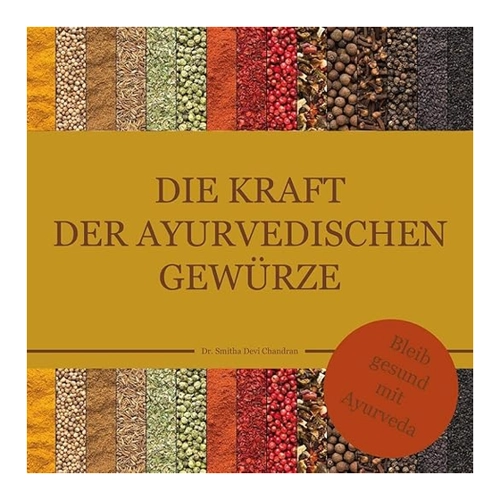 Bild von Die Kraft der ayurvedischen Gewürze - Smitha Devi Chandran, Geheftet