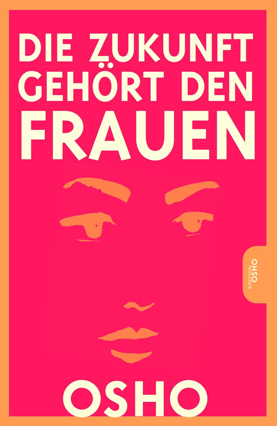 Bild von Die Zukunft gehört den Frauen, Ratgeber von Osho