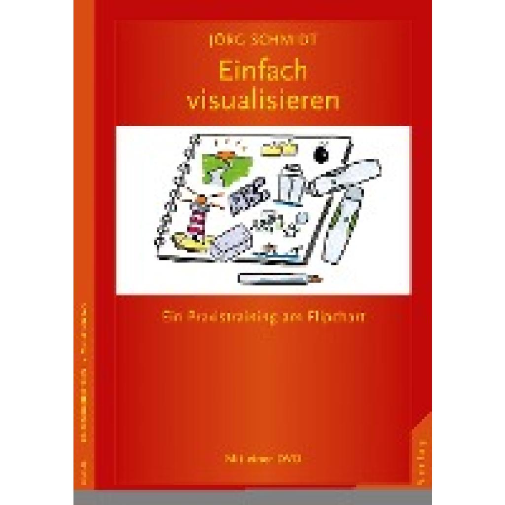 Bild von Einfach visualisieren: Ein Praxistraining am Flipchart Mit einer DVD