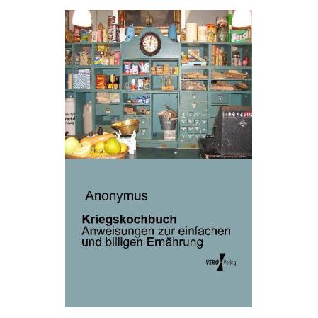 Bild von Kriegskochbuch, Ratgeber von Anonym