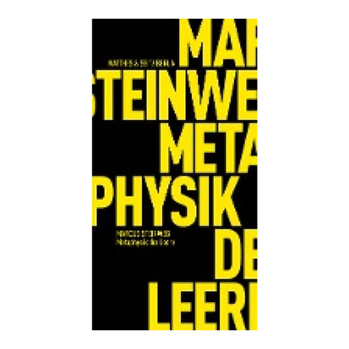 Bild von Metaphysik der Leere von Marcus Steinweg: Ein philosophisches Werk