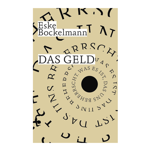 Bild von Bockelmann, Eske: Das Geld, Was es ist, das uns beherrscht