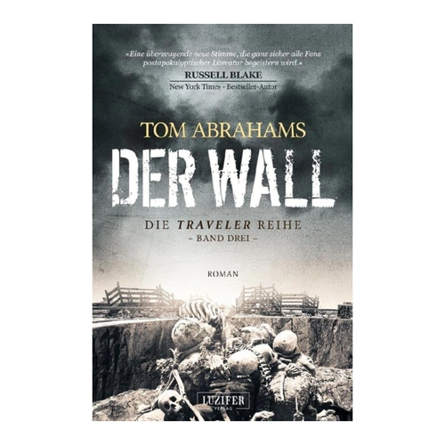 Bild von Tom Abrahams: DER WALL – postapokalyptischer Roman (Traveler, Band 3)