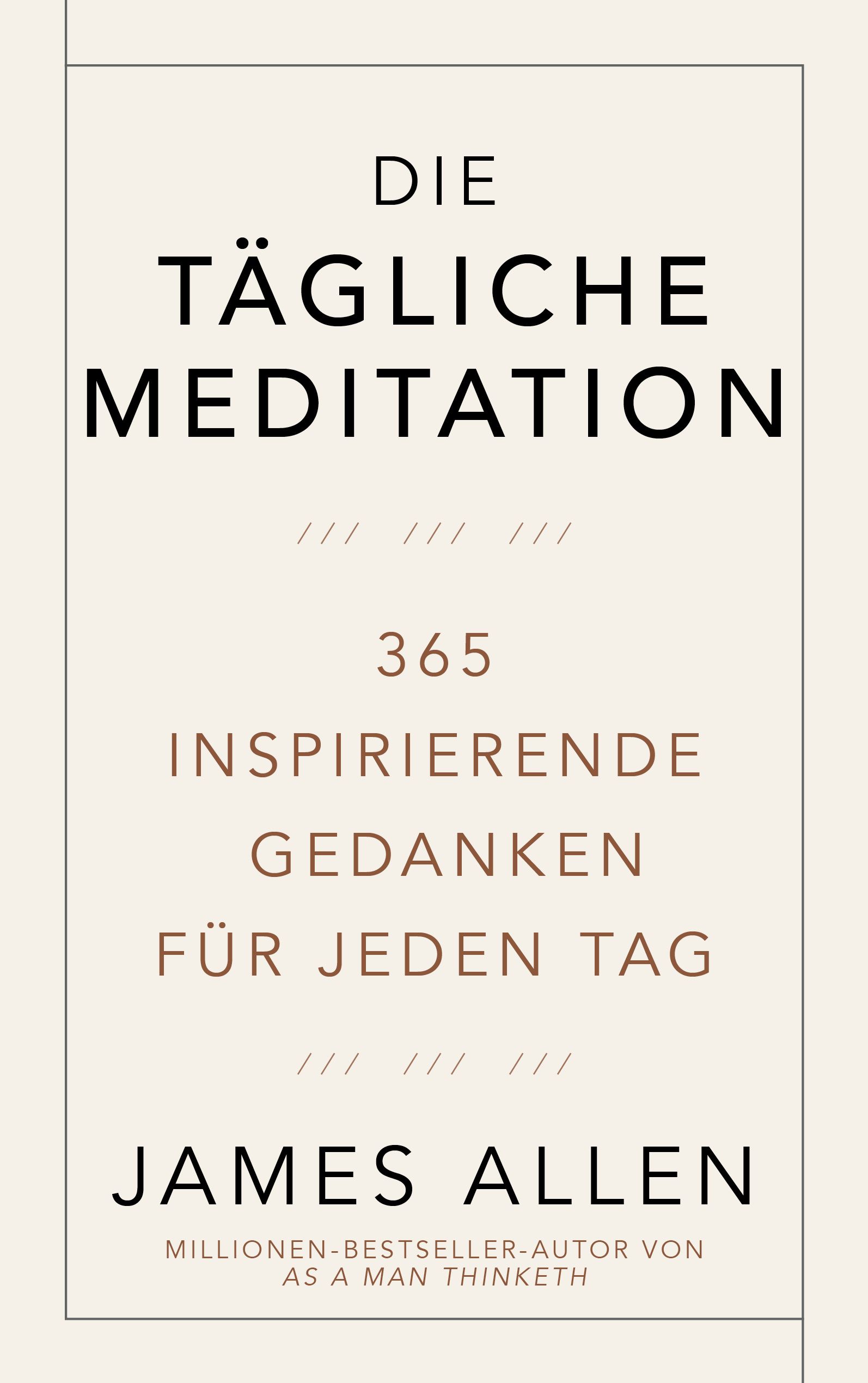 Bild von Die tägliche Meditation, Fachbücher von James Allen