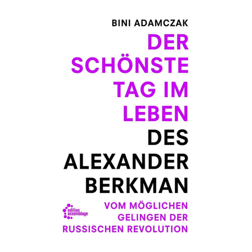 Bild von Der schönste Tag im Leben des Alexander Berkman von Bini Adamczak