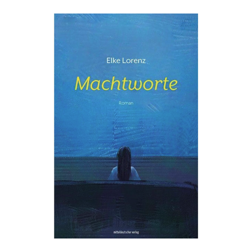 Bild von Machtworte: Roman von Elke Lorenz