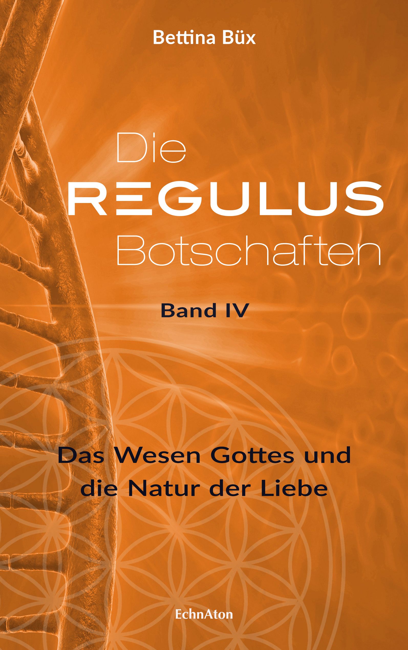 Bild von Die Regulus-Botschaften: Band IV, Ratgeber von Bettina Büx