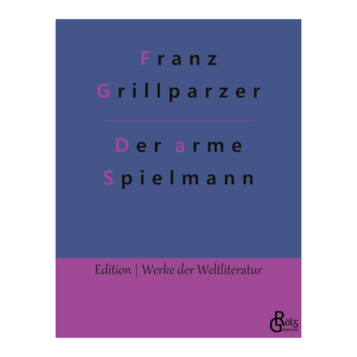 Bild von Grillparzer, Franz: Der arme Spielmann (Edition Werke der Weltliteratur)
