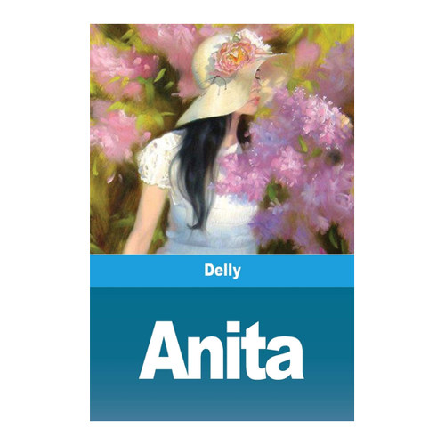 Bild von Delly: Anita, Anita – Ein romantisches literarisches Werk
