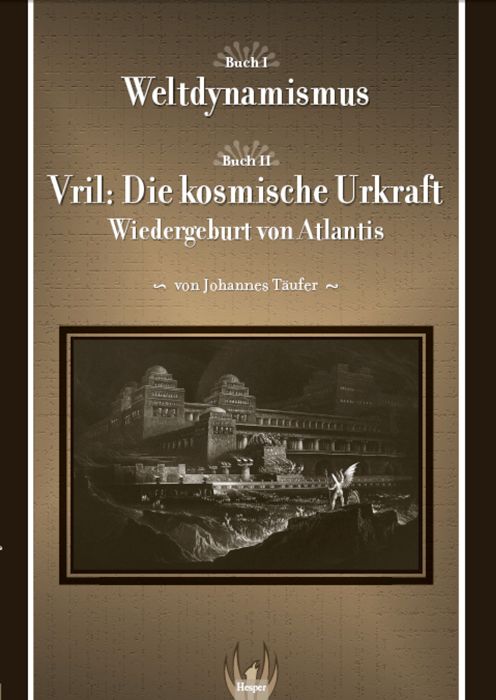 Bild von Täufer, Johannes: Weltdynamismus - Vril die kosmische Urkraft