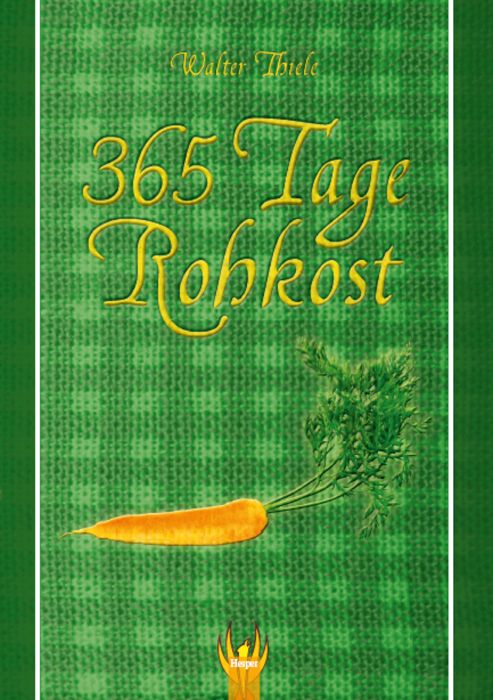 Bild von Thiele, Walter: 365 Tage Rohkost