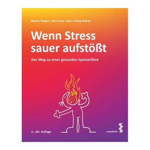 Bild von Riegler, Martin: Wenn Stress sauer aufstößt - Der Weg zu einer gesunden Speiseröhre