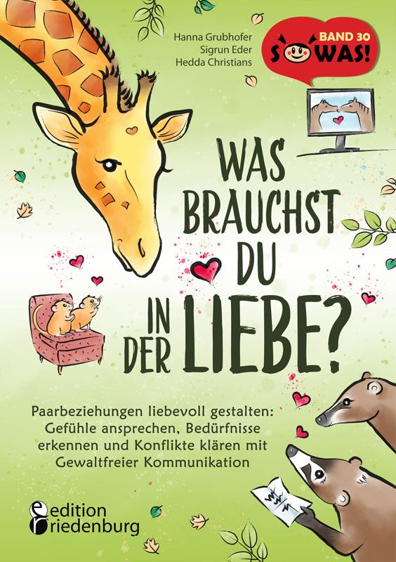 Bild von Grubhofer, Hanna: Was brauchst du in der Liebe? Paarbeziehungen liebevoll gestalten: Gefühle ansprechen, Bedürfnisse erkennen und Konflikte klären mit Gewaltfreier Kommunikation