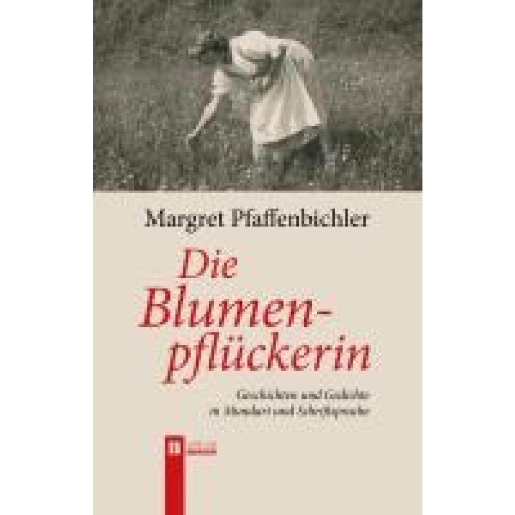 Bild von Die Blumenpflückerin: Geschichten und Gedichte in Mundart und Schriftsprache