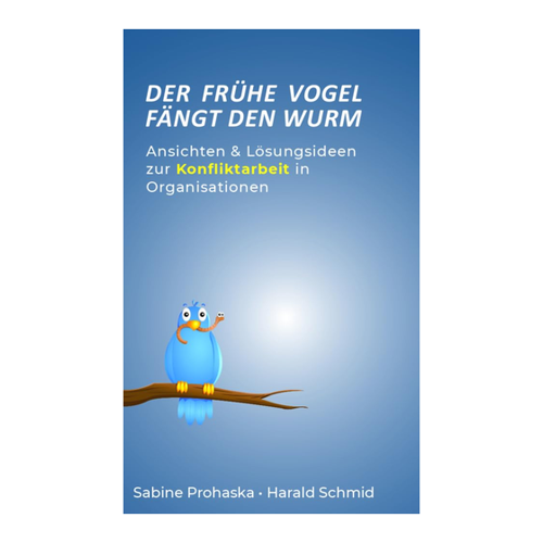 Bild von Der frühe Vogel fängt den Wurm – Ein umfassender Leitfaden zur Konfliktarbeit in Organisationen