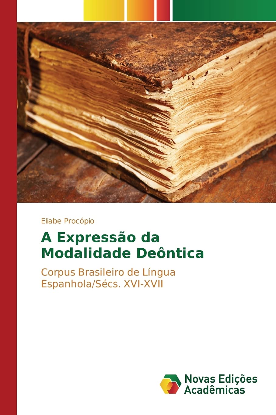 Bild von A Expressão da Modalidade Deôntica: Corpus Brasileiro de Língua Espanhola/Sécs. XVI-XVII