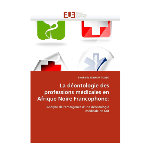 Bild von La déontologie des professions médicales en Afrique Noire Francophone