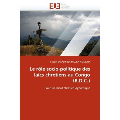 Bild von Bakadisula Madila Katumba, Crispin: Le rôle socio-politique des laïcs chrétiens au Congo (R.D.C.)