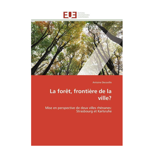 Bild von La forêt, frontière de la ville?: Eine geographische Analyse von Strasbourg und Karlsruhe