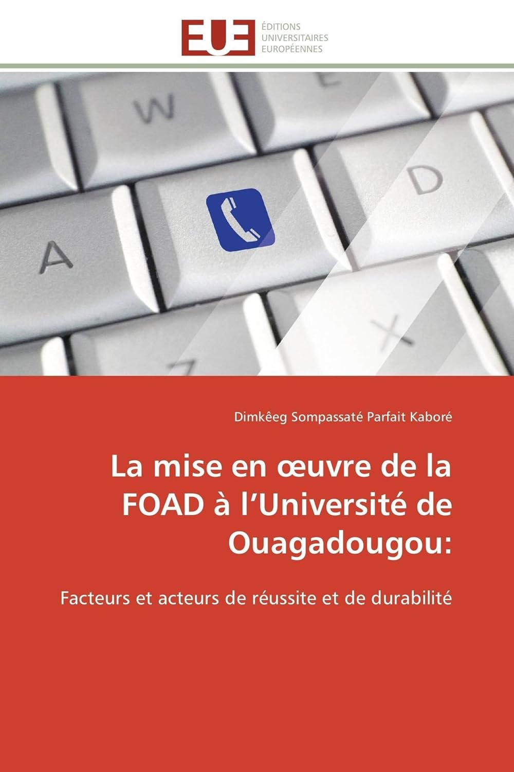 Bild von La mise en œuvre de la FOAD à l’Université de Ouagadougou:: Facteurs et acteurs de réussite et de durabilité (Omn.Univ.Europ.)