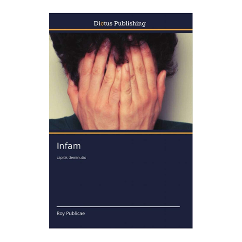 Bild von Publicae, Roy: Infam, Infam: capitis deminutio – Ein umfassender Produkt-Check