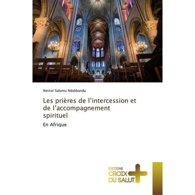 Bild von Les prières de l'intercession et de l'accompagnement spirituel, Sachbücher von Nestor Salumu Ndalibandu