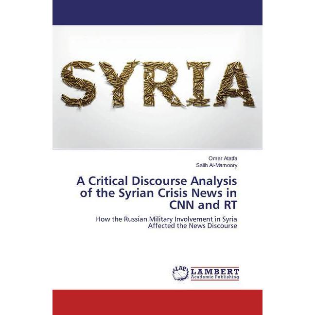 Bild von A Critical Discourse Analysis of the Syrian Crisis News in CNN and RT, Fachbücher von Salih Al-Mamoory, Omar Atatfa